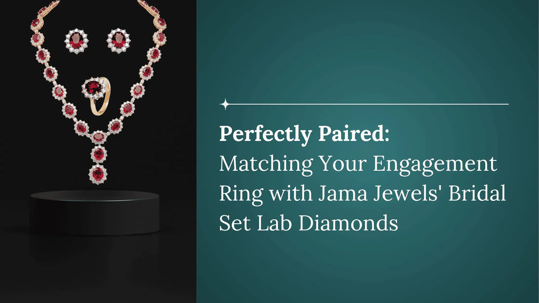 Perfectly Paired: Matching Your Engagement Ring with Jama Jewels' Bridal Set Lab Diamonds