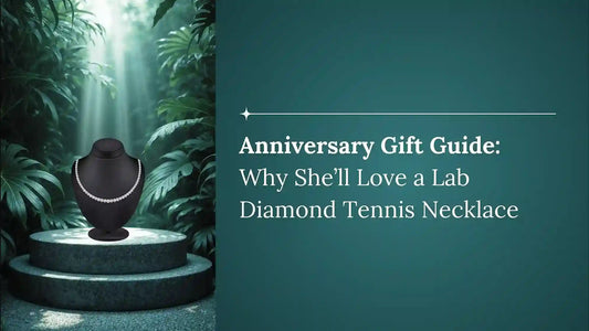 Anniversary Gift Guide: Why She’ll Love a Lab Diamond Tennis Necklace
