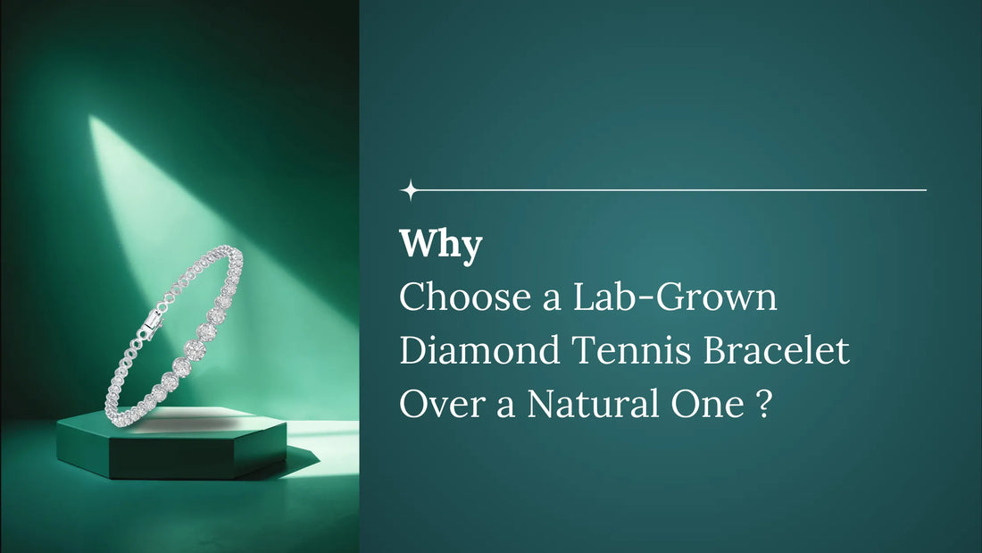 Why Choose a Lab-Grown Diamond Tennis Bracelet Over a Natural One?