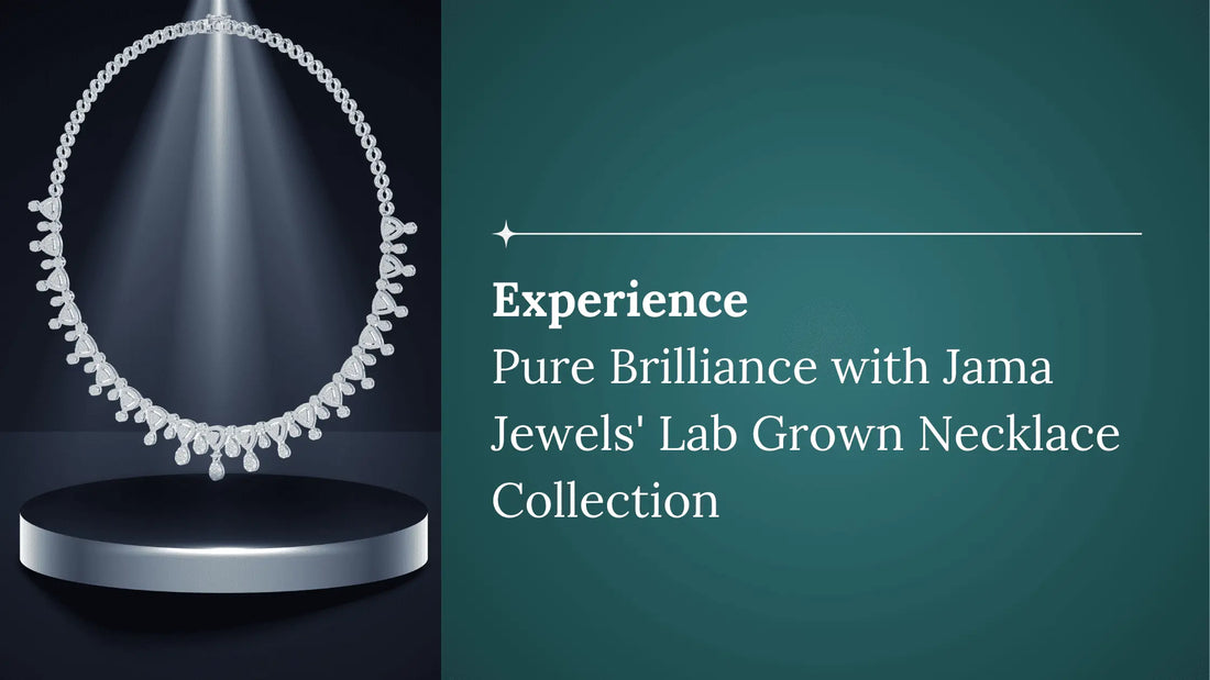 Experience Pure Brilliance with Jama Jewels' Lab Grown Necklace Collection