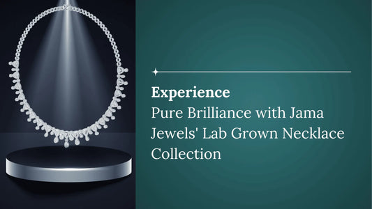 Experience Pure Brilliance with Jama Jewels' Lab Grown Necklace Collection