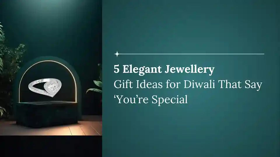 5 Elegant Jewellery Gift Ideas for Diwali That Say ‘You’re Special’ | Jama