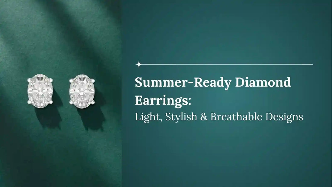 Summer-Ready Diamond Earrings: Light, Stylish & Breathable Designs