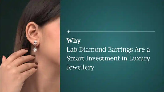 Why Lab Diamond Earrings Are a Smart Investment in Luxury Jewellery